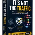 It’s Not The Traffic Review – Get More Sales Without More Traffic